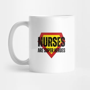 Nurses Are Super Heroes Mug